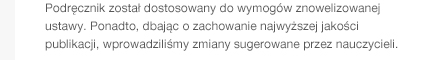 Podręcznik, został dostosowany do wymogów znowelizowanej ustawy. Wprowadziliśmy niewielkie zmiany dbając o utrzymanie najwyższej jakości publikacji.