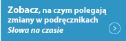 Zobacz, na czym polegają zmiany w podręcznikach